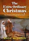 Wade Webster - The Extra Ordinary Christmas