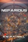 E. W. Macneill - NEFARIOUS