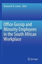 Nasima M. H. Carrim - Office Gossip and Minority Employees in the South African Workplace