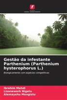 Ibrahim Mehdi, Alemayehu Mengistu, Lisanework Nigatu - Gestão da infestante Parthenium (Parthenium hysterophorus L.)