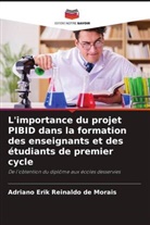 Adriano Erik Reinaldo de Morais - L'importance du projet PIBID dans la formation des enseignants et des étudiants de premier cycle