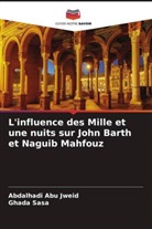 Abdalhadi Abu  Jweid, Abdalhadi Abu Jweid, Ghada Sasa - L'influence des Mille et une nuits sur John Barth et Naguib Mahfouz