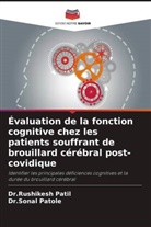 Dr.Rushikesh Patil, Rushikesh Patil, Dr.Sonal Patole, Sonal Patole - Évaluation de la fonction cognitive chez les patients souffrant de brouillard cérébral post-covidique