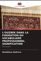Mashkhura Kadirova - L'OUZBEK DANS LA FORMATION DU VOCABULAIRE PROFESSIONNEL SIGNIFICATION