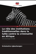 Scholastica Igbashangev - Le rôle des institutions traditionnelles dans la lutte contre la criminalité en Afrique