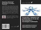 Ainash Khaliullinovna Davletova, Akmaral Khamzievna Kasymova, Bakhyt Zhaparovich Sharipov - Formación a distancia del profesorado en el uso de herramientas y tecnologías multimedia