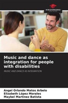 Elizabe López Morales, Elizabeth López Morales, Maybel Martínez Batista, Angel Orlando Matos Arbelo - Music and dance as integration for people with disabilities