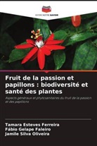 Tamara Esteves Ferreira, Fábio Gelape Faleiro, Jamile Silva Oliveira - Fruit de la passion et papillons : biodiversité et santé des plantes