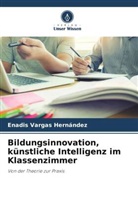 Enadis Vargas Hernández - Bildungsinnovation, künstliche Intelligenz im Klassenzimmer