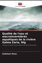 Suleiman Musa - Qualité de l'eau et macroinvertébrés aquatiques de la rivière Galma Zaria, Nig
