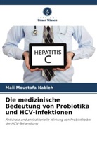 Maii Moustafa Nabieh - Die medizinische Bedeutung von Probiotika und HCV-Infektionen