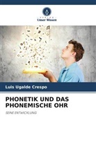 Luis Ugalde Crespo - PHONETIK UND DAS PHONEMISCHE OHR