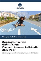 Thayse da Silva Invenção - Zugänglichkeit in öffentlichen Freizeiträumen: Fallstudie ZEIS Pilar