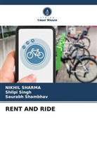 Saurabh Shambhav, Nikhil Sharma, Shilpi Singh - RENT AND RIDE
