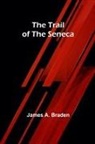 James A. Braden - The Trail of the Seneca