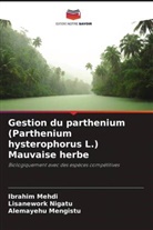 Ibrahim Mehdi, Alemayehu Mengistu, Lisanework Nigatu - Gestion du parthenium (Parthenium hysterophorus L.) Mauvaise herbe