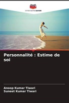 Anoop Kumar Tiwari, Suneet Kumar Tiwari - Personnalité : Estime de soi