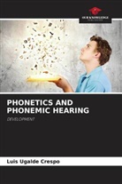 Luis Ugalde Crespo - PHONETICS AND PHONEMIC HEARING