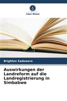 Brighton Sadowera - Auswirkungen der Landreform auf die Landregistrierung in Simbabwe