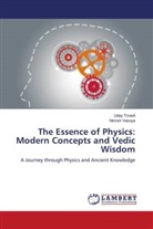 Uday Trivedi, Nimish Vasoya - The Essence of Physics: Modern Concepts and Vedic Wisdom