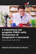 Adriano Erik Reinaldo de Morais - L'importanza del progetto PIBID nella formazione di insegnanti e laureandi