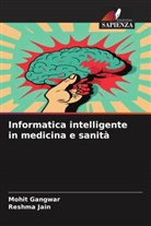Mohit Gangwar, Reshma Jain - Informatica intelligente in medicina e sanità