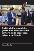 Kenna Tariku - Diritti del lavoro delle guardie di sicurezza nel settore della sicurezza privata in Etiopia