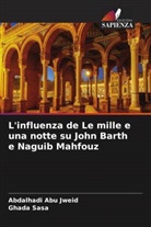 Abdalhadi Abu  Jweid, Abdalhadi Abu Jweid, Ghada Sasa - L'influenza de Le mille e una notte su John Barth e Naguib Mahfouz