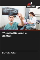 Dr. Talha Ashar, Talha Ashar - 75 malattie orali e dentali