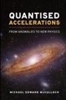 Michael E McCulloch - Quantised Accelerations