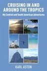 Karl Aston - Cruising In and Around The Tropics