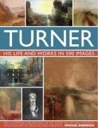 Michael Robinson, Robinson Michael - Turner His Life and Works in 500 Images
