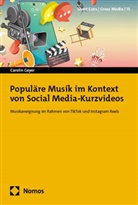 Carolin Geyer - Populäre Musik im Kontext von Social Media-Kurzvideos