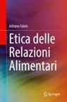 Adriano Fabris - Etica delle Relazioni Alimentari