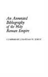 Jonathan Zophy - An Annotated Bibliography of the Holy Roman Empire