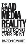 Barton White, White Barton C. - The New Ad Media Reality