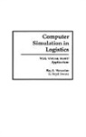 Roy Nersesian, G. Boyd Swartz - Computer Simulation in Logistics