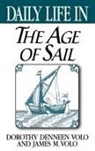 Dorothy Denneen Volo, James M. Volo - Daily Life in the Age of Sail