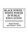 Ralph Edwards, Edwards Ralph, Charles Willie, Willie Charles V. - Black Power/White Power in Public Education