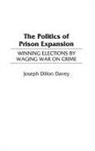Joseph Davey, Davey Joseph Dillon - The Politics of Prison Expansion