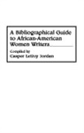 Casper Jordan, Jordan Casper L. - A Bibliographical Guide to African-American Women Writers