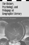 Malcolm Douglass, Douglass Malcolm P. - The History, Psychology, and Pedagogy of Geographic Literacy