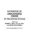 Ko Lin Chin, Robert Kelly, Kelly Robert J., Rufus Schatzberg - Handbook of Organized Crime in the United States