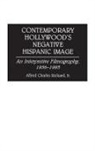 Alfred Richard - Contemporary Hollywood's Negative Hispanic Image