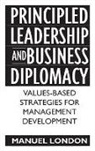 Manuel London - Principled Leadership and Business Diplomacy