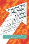 Silvia Lin Hanick, Amy Hofer, Hofer Amy R., Silvia Lin Hanick, Lori Townsend, Townsend Lori - Transforming Information Literacy Instruction