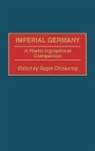Roger Chickering - IMPERIAL GERMANY