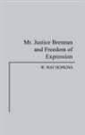 W Wat Hopkins, Hopkins W. Wat - Mr. Justice Brennan and Freedom of Expression