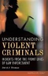 David Thomas - Understanding Violent Criminals
