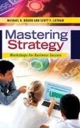 Michael Braun, Braun Michael R., Scott Latham, Latham Scott F. - Mastering Strategy Workshops for Business Success